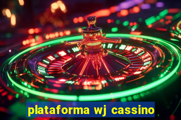 plataforma wj cassino